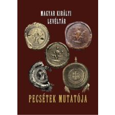 Nemzeti Örökség Kiadó Magyar királyi levéltár pecsétek mutatója történelem