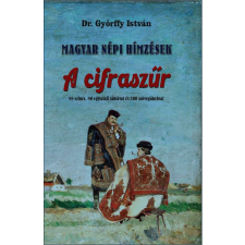 Nemzeti Örökség Kiadó Magyar népi hímzések - A cifraszűr társadalom- és humántudomány