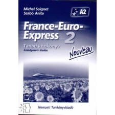 Nemzeti Tankönyvkiadó France-Euro-Express 2. - Nouveau - Tanári kézikönyv tankönyv