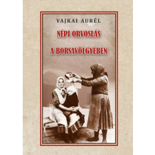  Népi orvoslás a Borsavölgyében történelem