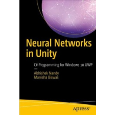 Neural Networks in Unity – Abhishek Nandy,Manisha Biswas idegen nyelvű könyv