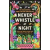  Never Whistle at Night: An Indigenous Dark Fiction Anthology – Theodore van Alst