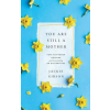 NEW GROWTH PR You Are Still a Mother: Hope for Women Grieving a Stillbirth or Miscarriage