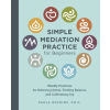 NEW SHOE PR Simple Meditation Practice for Beginners: Weekly Practices for Relieving Stress, Finding Balance, and Cultivating Joy | Watson,Paula