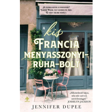 Next21 Kiadó Jennifer Dupee - A kis francia menyasszonyiruha-bolt regény