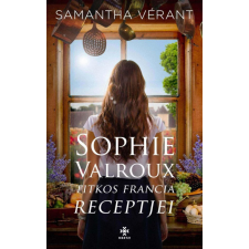Next21 Kiadó Samantha Vérant - Sophie Valroux titkos francia receptjei regény