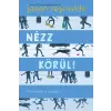  Nézz körül! - Történetek tíz utcában