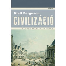 Niall Ferguson Civilizáció – A Nyugat és a többiek (2. kiadás) tankönyv
