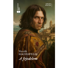 Niccoló Machiavelli - A fejedelem egyéb könyv