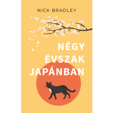 Nick Bradley - Négy évszak Japánban egyéb könyv