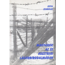 Nincs megadva Magyarok az SS ausztriai lágerbirodalmában - Szita Szabolcs antikvárium - használt könyv