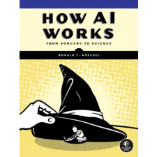 NO STARCH HOW AI WORKS | KNEUSEL RONALD T egyéb könyv