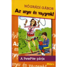 Nógrádi Gábor Az anyu én vagyok gyermek- és ifjúsági könyv