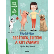 Nógrádi Gábor Segítség, értem a kutyámat! gyermek- és ifjúsági könyv