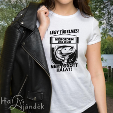  Női póló horgászoknak - Mérgesen senki nem fogott halat
