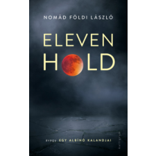 Nomád Földi László Eleven Hold - avagy egy albínó kalandjai – Nomád Földi László regény