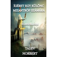 Norbert Tasev (magánkiadás) Ígéret egy különc mizantróp számára szépirodalom