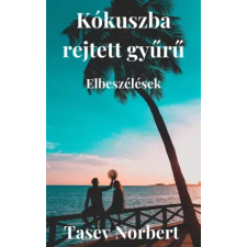 Norbert Tasev (magánkiadás) Kókuszba rejtett gyűrű egyéb e-könyv