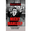 Norman Lebrecht - Miért Mahler?