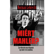 Norman Lebrecht - Miért Mahler? idegen nyelvű könyv