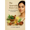Notion Press Media Pvt. Ltd The Ayurvedic Beauty Code | Dr. Mukesh Aggarwal