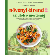 Növényi étrend 2 - Az utolsó morzsáig életmód, egészség