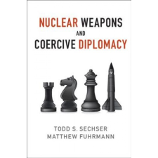  Nuclear Weapons and Coercive Diplomacy – Todd S. Sechser idegen nyelvű könyv