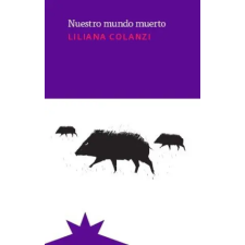  Nuestro mundo muerto – LILIANA COLANZI idegen nyelvű könyv