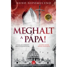Nuno Nepomuceno Meghalt a pápa! irodalom