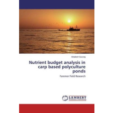  Nutrient budget analysis in carp based polyculture ponds – Shailesh Gurung idegen nyelvű könyv