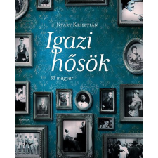 Nyáry Krisztián - Igazi hősök egyéb könyv