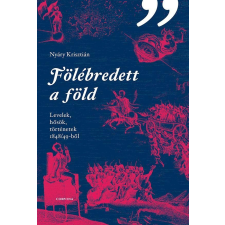 Nyáry Krisztián NYÁRY KRISZTIÁN - FÖLÉBREDETT A FÖLD történelem