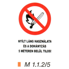  Nyílt láng használata és a dohányzás 5 méteren belül tilos! m 1.1.2/5 információs címke