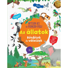 Nyisd ki és fedezd fel - Az állatok - Kérdések és válaszok gyermek- és ifjúsági könyv