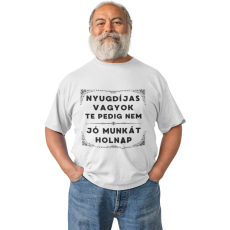  Nyugdíjas vagyok, jó munkát holnap - Férfi Póló