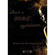 NYUSZI Írói Csoport Amit a Sors egybekötött... regény
