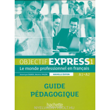 OBJECTIF EXPRESS NOUVELLE 1 GUIDE nyelvkönyv, szótár