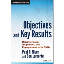 Objectives and Key Results – Paul R. Niven,Ben Lamorte idegen nyelvű könyv