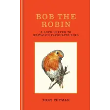 Octopus Publishing Group Bob the Robin | Tony Putman egyéb könyv