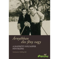 OEM Árnyékban éles fény vagy - A Radnóti házaspár fényképei életmód, egészség