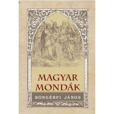 OEM Böngérfi János - Magyar mondák történelem