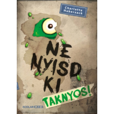 OEM Charlotte Habersack - Ne nyisd ki - Taknyos! gyermek- és ifjúsági könyv