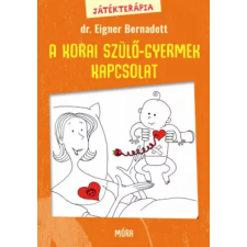 OEM Dr. Eigner Bernadett - Játékterápia 1. - A korai szülő-gyermek kapcsolat egyéb könyv