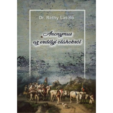OEM Dr. Réthy László - Anonymus az erdélyi oláhokról történelem