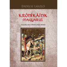 OEM Erdélyi László - Krónikáink magyarul történelem