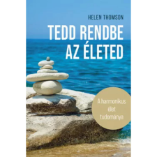 OEM Helen Thomson - Tedd rendbe az életed - A harmonikus élet tudománya egyéb könyv