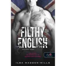 OEM Ilsa Madden-Mills - Filthy English - Mocskos angol (Azok a csodálatos angolok 2.) egyéb könyv