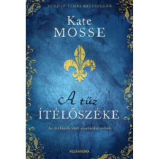 OEM Kate Mosse - A tűz ítélőszéke - Az ősi bűnök sötét árnyékokat vetnek egyéb könyv