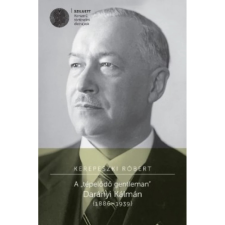 OEM Kerepeszki Róbert - A "tépelődő gentleman" Darányi Kálmán (1886-1939) egyéb könyv