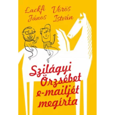 OEM Lackfi János - Vörös István - Szilágyi Örzsébet e-mailjét megírta (2022) egyéb könyv